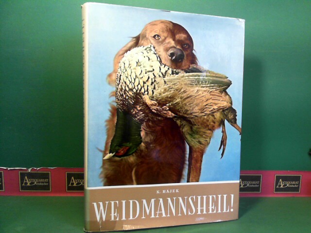Hajek, Karel:  Waidmannsheil!. Mit 1 farbigen, doppelblattgroen Karte (Vorsatz und Titel) sowie sehr vielen Fotos. . 