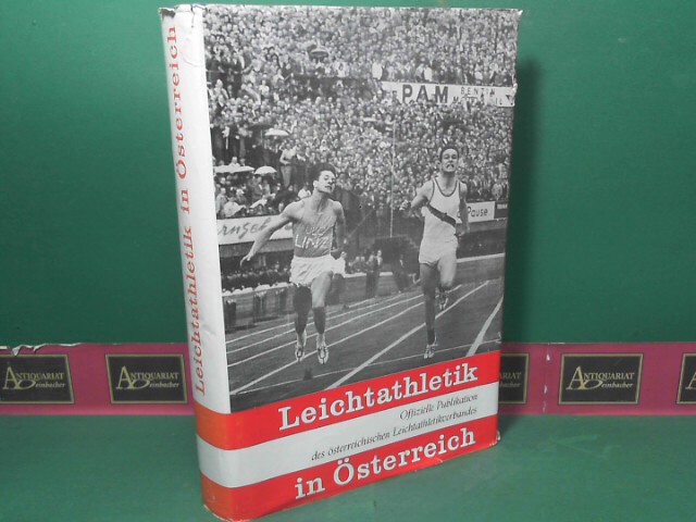 Glaser Ernst und Krbisch Frietz:  Leichtathletik in sterreich - Geschichte, Entwicklung und Spitzenleistungen der sterreichischen Leichtathletik von ihren Anfngen bis in die Gegenwart. 