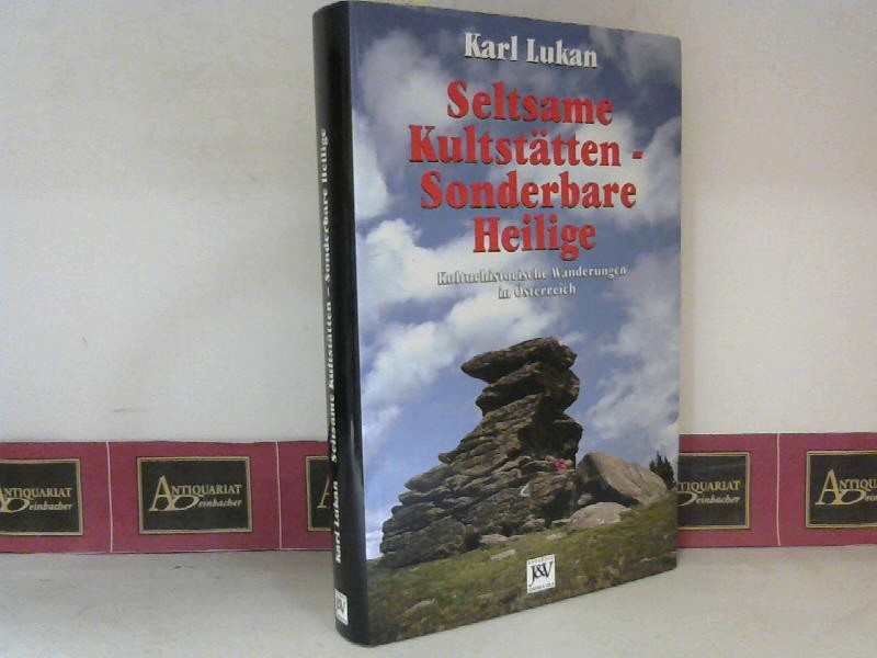Lukan, Karl:  Seltsame Kultsttten - Sonderbare Heilige. Kulturhistorische Wanderungen in sterreich. 