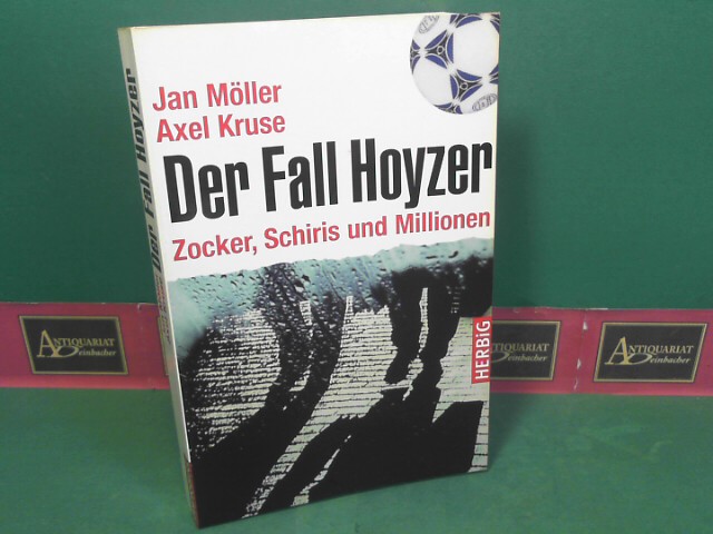 Mller, Jan und Axel Kruse:  Der Fall Hoyzer - Zocker, Schiris und Millionen. 