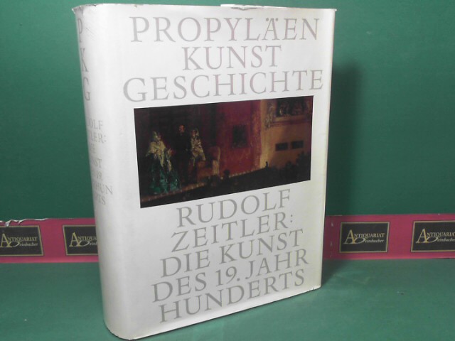 Zeitler, Rudolf:  Die Kunst des 19.Jahrhunderts. (= Propyläen Kunstgeschichte, Band 11). 