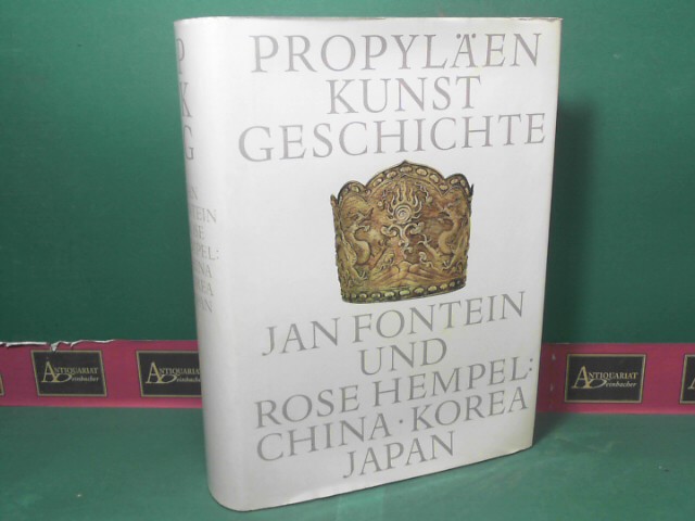 Fontein, Jan und Rose Hempel:  China, Korea, Japan. (= Propylen Kunstgeschichte, Band 17). 