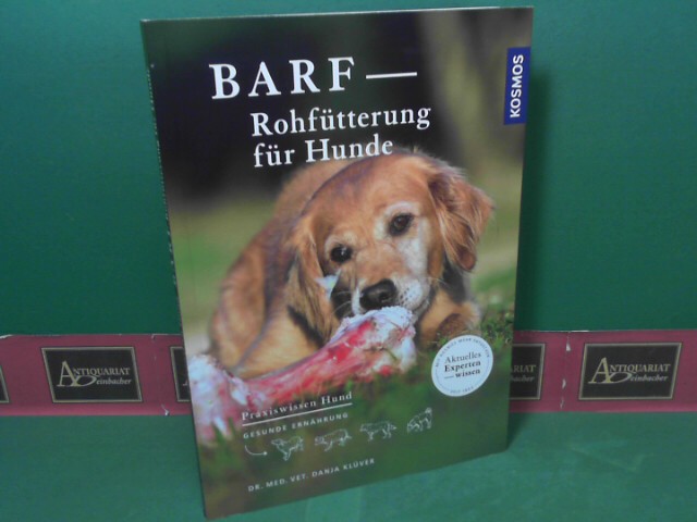 Klver, Danja:  BARF - Rohftterung fr Hunde. (= Praxiswissen Hund  - Gesunde Ernhrung). 