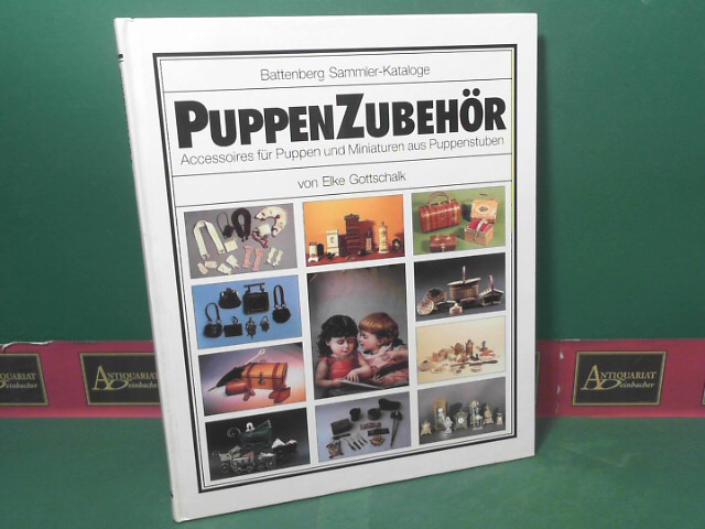 PuppenZubehör - Accessoires für Puppen und Miniaturen aus Puppenstuben. (= Battenberg Sammler-Kataloge).