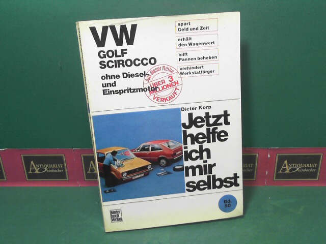 Korp, Dieter und Thomas Haeberle:  VW Golf -VW Scirocco, ohne Diesel- und Einspritzmotor. (= Jetzt helfe ich mir selbst, Band 50). 