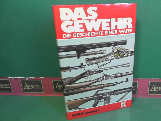Swenson, G.W.P.:  Das Gewehr - Die Geschichte einer Waffe. 