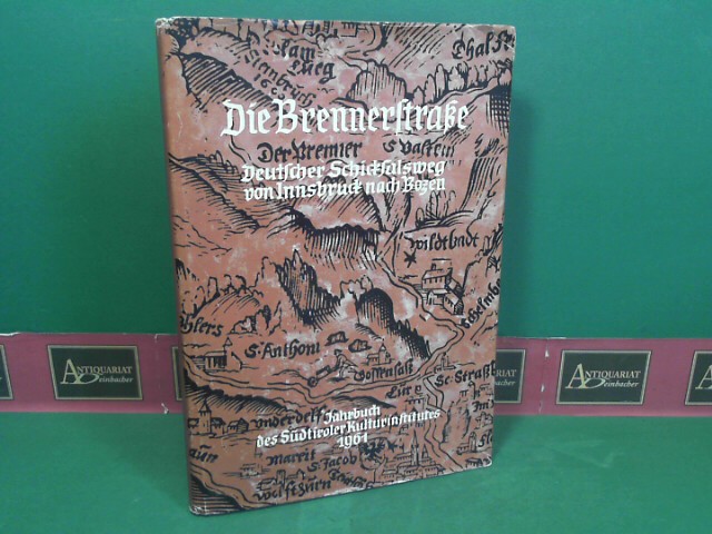Sdtiroler Kulturinstitut (Hrsg.):  Die Brennerstrae. Deutscher Schicksalsweg von Innsbruck nach Bozen. (= Jahrbuch des Sdtiroler Kulturinstitutes. Band 1). 