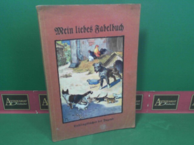 Mein liebes Fabelbuch. (= Lieblingsbücher der Jugend, Band 4).