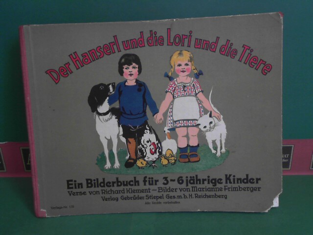 Klement, Richard und Marianne Frimberger:  Der Hanserl und die Lori und die Tiere. Ein Bilderbuch fr 3- 6 jhrige Kinder. 