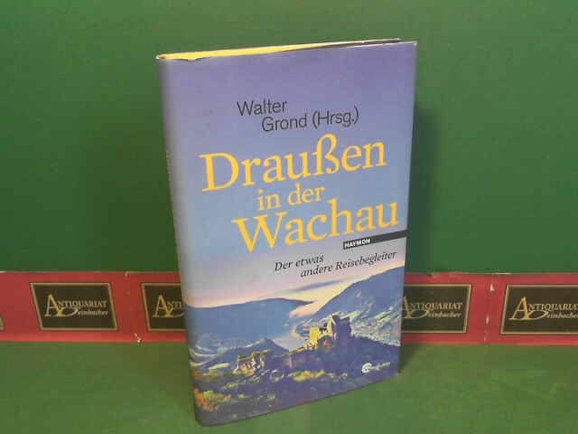 Grond, Walter:  Drauen in der Wachau - Der etwas andere Reisebegleiter. 