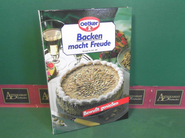 Oetker Gmbh (Hrsg.):  Backen macht Freude 11 - Rezepte Nr.810-885 - Bewut genieen. 