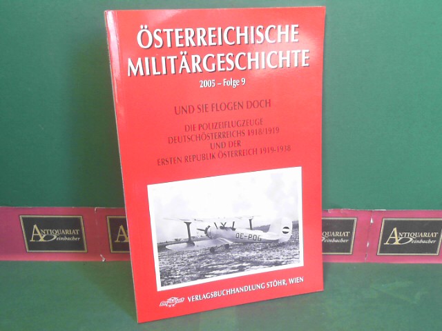 Reisinger, Rupert:  Und sie flogen doch - Die Polizeiflugzeuge Deutschsterreichs 1918-1922 und der Republik sterreich 1922-1938. (= sterreichische Militrgeschichte, Sonderband 2005, Folge 9). 