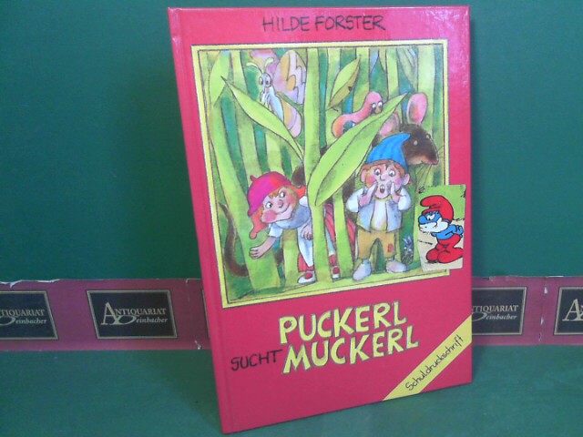 Forster, Hilde:  Puckerl sucht Muckerl - Schuldruckschrift. 