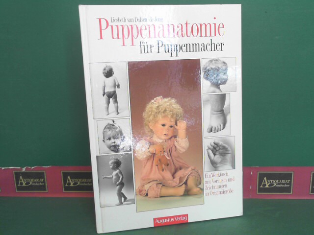 Puppen-Anatomie für Puppenmacher. (= Ein Werkbuch mit Vorlagen und Zeichnungen in Originalgrösse).