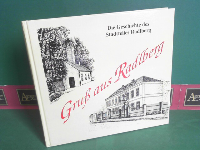Gamsjger, Renate, Wolfgang Helm und Albin Mayer:  Gruss aus Radlberg - Die Geschichte des Stadtteiles Radlberg. 