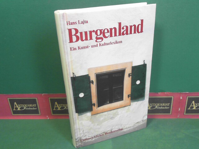Lajta, Hans:  Burgenland - Ein Kunst- und Kulturlexikon. (= sterreich-Thema). 