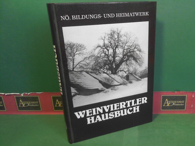 Hofer, Anton, Helga Bckl und Gerhard Weisskircher:  Weinviertler Hausbuch. 