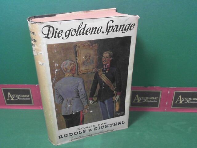 Eichthal, Rudolf von:  Die goldene Spange - Ein Roman aus Altsterreich. 