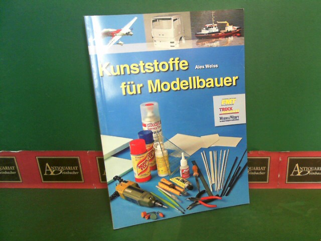 Weiss, Alex:  Kunststoffe fr Modellbauer. 