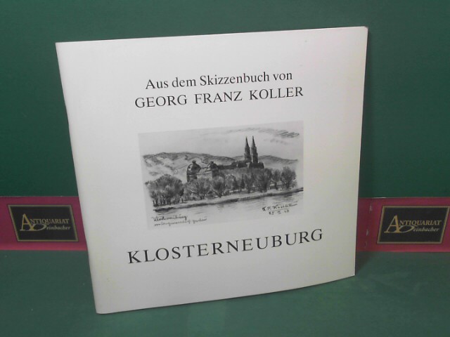 Koller, Georg Franz:  Klosterneuburg - Aus dem Skizzenbuch von Georg Franz Koller. 