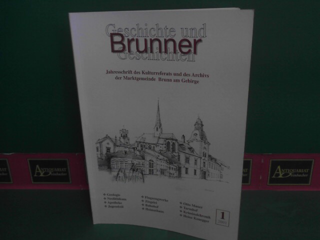 Moser, Kurt, Manfred Car Guido Radschiner u. a.:  Brunner Geschichte und Geschichten - Heft 1, 2001. 