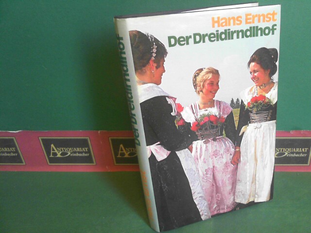 Ernst, Hans:  Der Dreidirndlhof - Roman. 