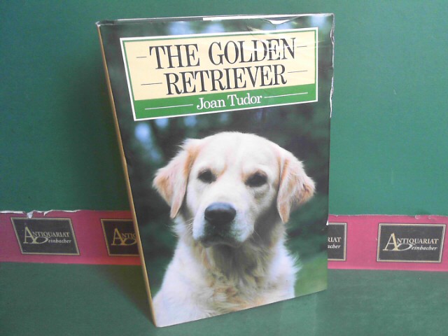 Tudor, Joan:  The Golden Retriever. (= Popular Dogs` Breed Series). 