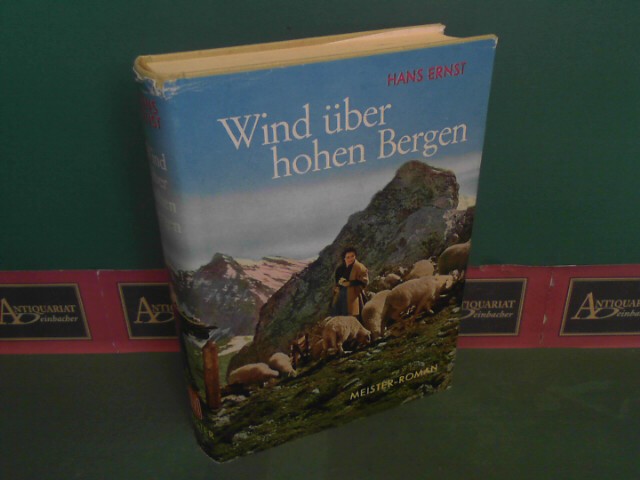 Ernst, Hans:  Wind ber hohen Bergen - Roman. (= Romanreihe: Das alpenlndische Bcherbrett). 