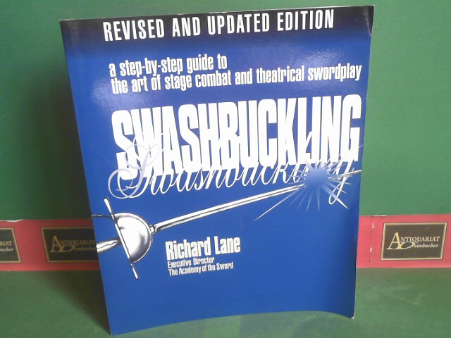 Lane, Richard:  Swashbuckling -  A Step-By-Step Guide to the Art of Stage Combat & Theatrical Swordplay . 