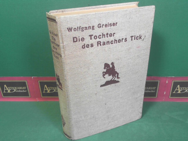 Greiser, Wolfgang:  Die Tochter des Ranchers Tick - Originalroman. (= Burmesters Abenteuer-Serie). 