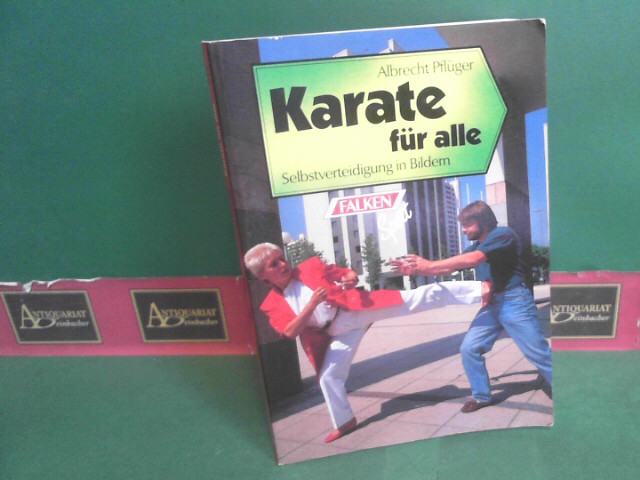 Pflger, Albrecht:  Karate fr alle - Karate-Selbstverteidigung in Bildern. 
