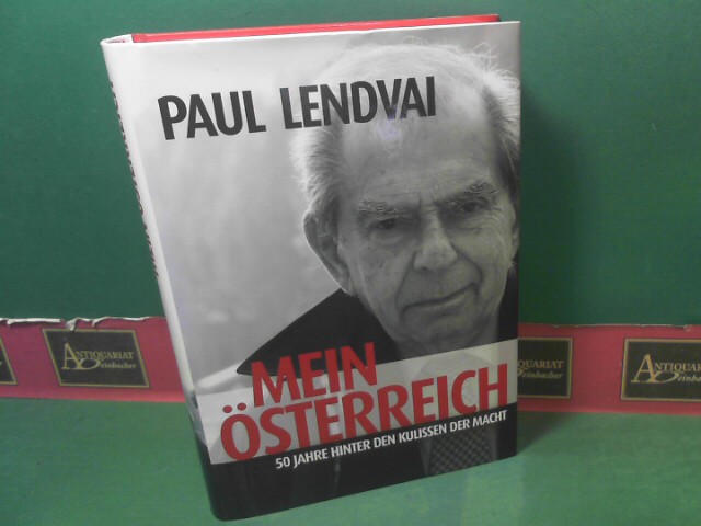 Lendvai, Paul:  Mein sterreich - 50 Jahre hinter den Kulissen der Macht. 