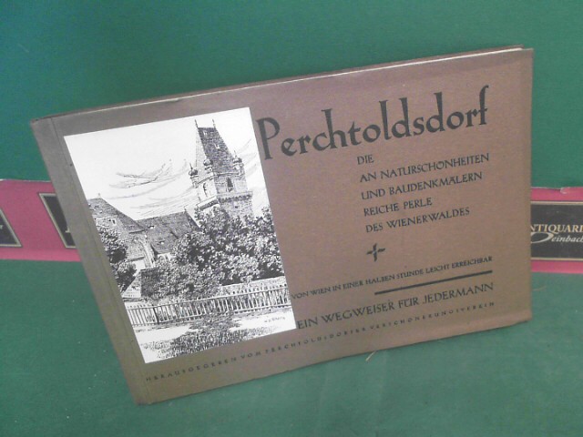 Perchtoldsdorfer Verschnerungsverein (Hrsg.):  Perchtoldsdorf, -  Die an Naturschnheiten und Baudenkmlern reiche Perle des Wiener Waldes. 