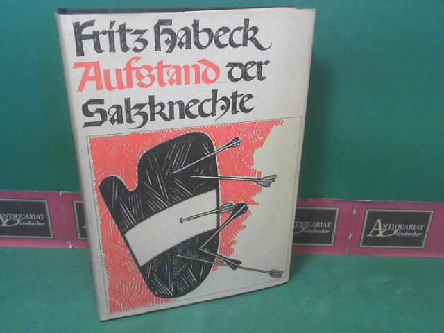 Habeck, Fritz:  Aufstand der Salzknechte. 