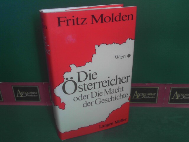 Molden, Fritz:  Die sterreicher oder Die Macht der Geschichte. 