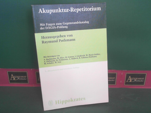 Pothmann, Raymund:  Akupunktur - Repetitorium. Mit Fragen zum Gegenstandkatalog der DGfA-Prfung. 