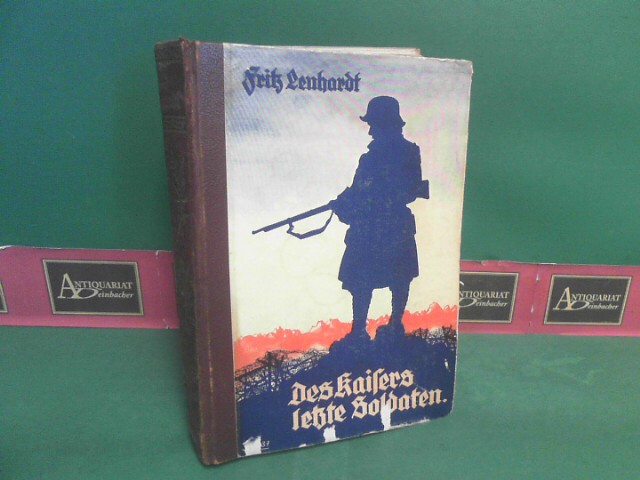 Lenhardt, Fritz:  Des Kaisers letzte Soldaten. (Roman). 