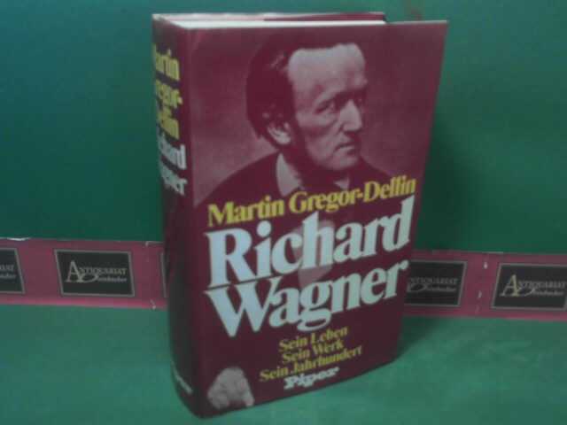 Gregor-Dellin, Martin und Richard Wagner:  Richard Wagner - Sein Werk, sein Leben, sein Jahrhundert. 