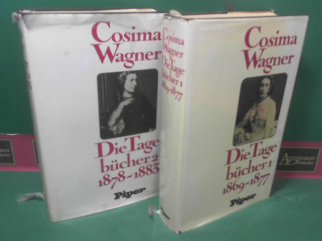 Wagner, Cosima, Martin Gregor-Dellin und Dietrich Mack:  Die Tagebcher - Band 1: 1869-1877. Band 2: 1878-1883. 