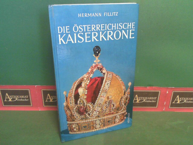 Fillitz, Hermann:  Die sterreichische Kaiserkrone und die Insignien des Kaisertums sterreich. (= Sammlung Die Kronen des Hauses sterreich, Band 1). 