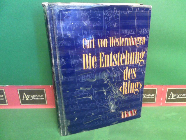 Westernhagen, Curt von:  Die Entstehung des ` Ring`. Dargestellt anhand von Wagners Kompositionsskizzen. 