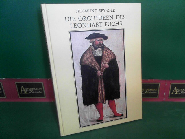 Seybold, Siegmund.:  Die Orchideen des Leonhart Fuchs. 