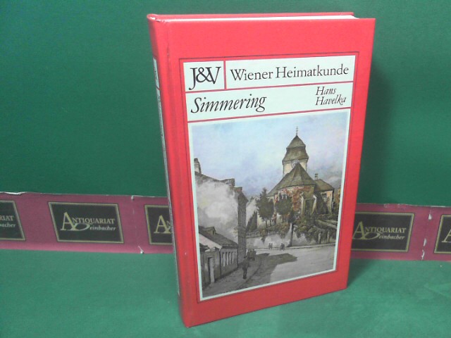 Havelka, Hans:  Simmering - Geschichte des 11.Wiener Gemeindebezirkes und seiner alten Orte. (= Wiener Heimatkunde). 