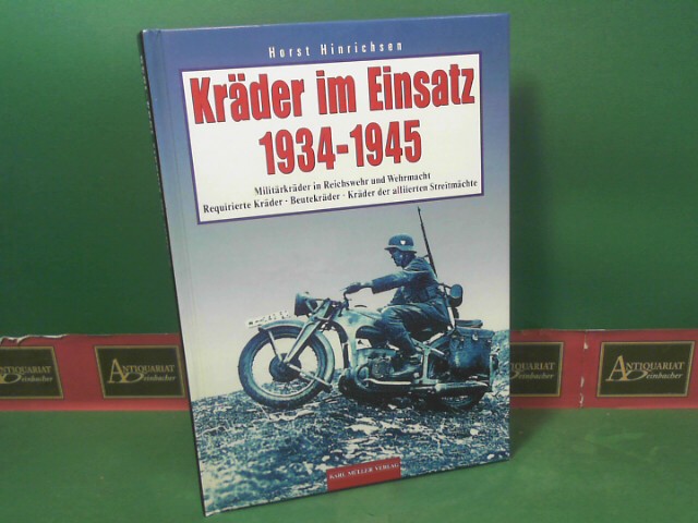 Hinrichsen, Horst:  Krder im Einsatz 1934-1945. - Militrkrder in Reichswehr und Wehrmacht, Requirierte Krder, Beutekrder, Krder der alliierten Streitmchte. 