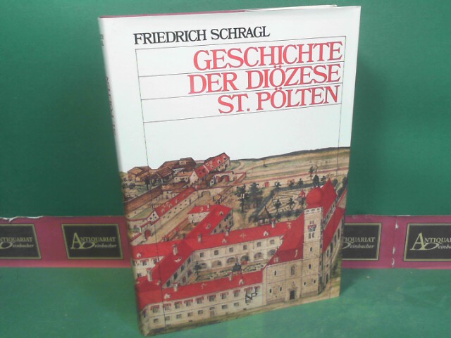 Schragl, Friedrich:  Geschichte der Dizese St. Plten. 