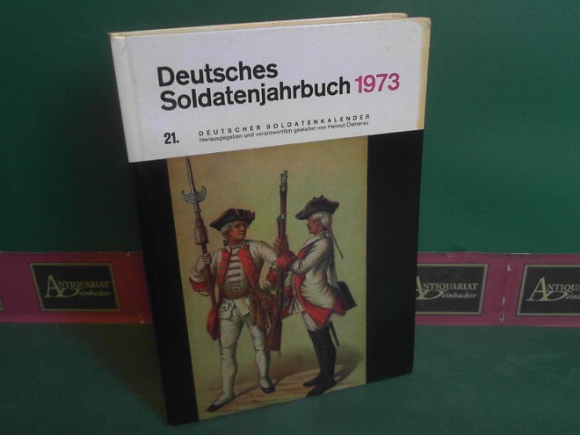 Damerau, Helmut:  Deutsches Soldatenjahrbuch 1973. 21.Deutscher Soldatenkalender. 