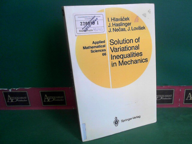 Hlavacek, Ivan, Jaroslav Halinger and Jindrich Necas:  Solution of Variational Inequalities in Mechanics. (= Applied Mathematical Sciences, Volume 66). 