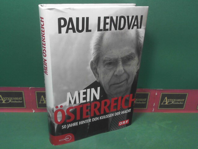 Lendvai, Paul:  Mein sterreich - 50 Jahre hinter den Kulissen der Macht. 