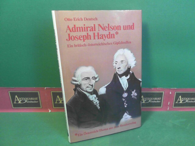 Deutsch, Otto Erich:  Admiral Nelson und Joseph Haydn - Ein britisch-sterreichisches Gipfeltreffen. (= sterreich-Thema). 