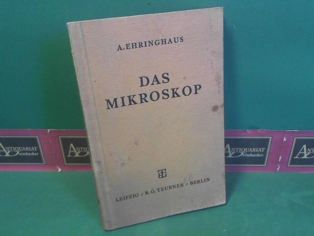 Das Mikroskop. Seine wissenschaftlichen Grundlagen und seine Anwendung. (= Mathematisch-Physikalische Bibliothek, Reihe II, Band 14).